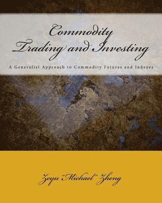 bokomslag Commodity Trading and Investing: A Generalist Approach to Commodity Futures and Indexes