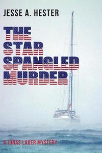 bokomslag The Star Spangled Murder: A Jonas Lauer Mystery