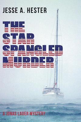 The Star Spangled Murder: A Jonas Lauer Mystery 1
