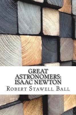 Great Astronomers: Isaac Newton