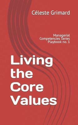 Living the Core Values: Inspiration, practical exercises, and tips for becoming an awesome manager 1