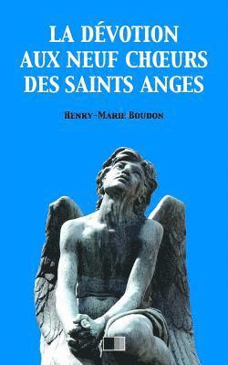 bokomslag La Dévotion aux neuf Choeurs des Saints Anges