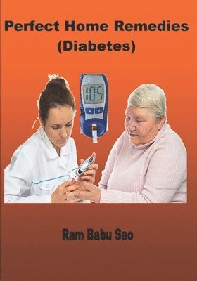 bokomslag Perfect Home Remedies (Diabetes): Diabetes