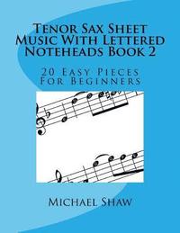 bokomslag Tenor Sax Sheet Music With Lettered Noteheads Book 2