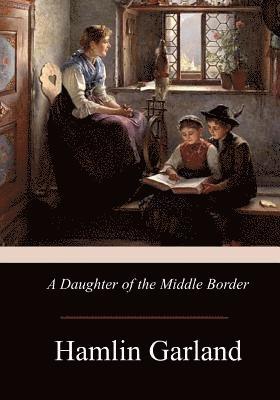 A Daughter of the Middle Border 1