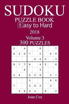 Joan Cox - 300 Easy to Hard Sudoku Puzzle Book - 2018, Häftad