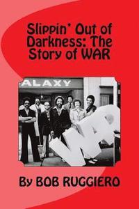 bokomslag Slippin' Out of Darkness: The Story of WAR