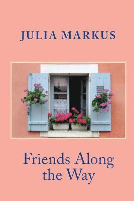 Julia Markus - Friends Along the Way, Häftad