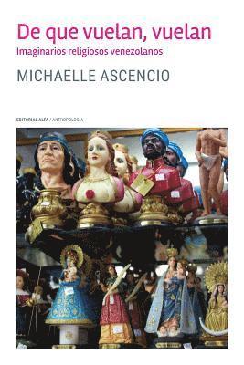 bokomslag De que vuelan, vuelan: Imaginarios religiosos venezolanos