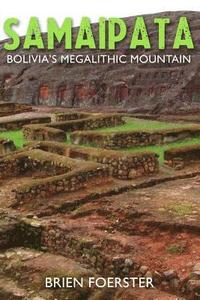 bokomslag Samaipata: Bolivia's Megalithic Mountain