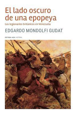 bokomslag El lado oscuro de una epopeya: Los legionarios británicos en Venezuela