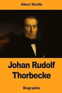 bokomslag Johan Rudolf Thorbecke