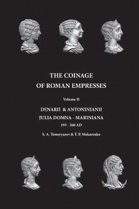 bokomslag The Coinage of Roman Empresses: Denarii & Antoniniani, Julia Domna - Mariniana, 193-260 AD.