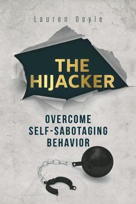 Lauren Doyle - The Hijacker: Overcome Self-Sabotaging Behavior, Häftad