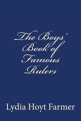 bokomslag The Boys' Book of Famous Rulers