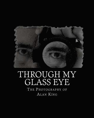 Through My Glass Eye 1