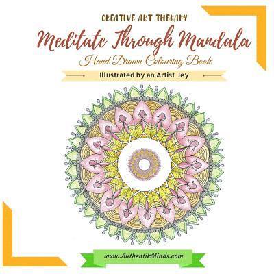 Meditate Through Mandala Hand Drawn Colouring Book: Creative Art Therepy 1