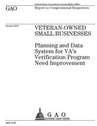 bokomslag Veteran-owned small businesses: planning and data system for VAs Verification Program need improvement: report to congressional requesters.