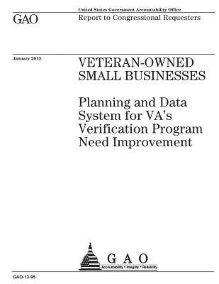 bokomslag Veteran-owned small businesses: planning and data system for VAs Verification Program need improvement: report to congressional requesters.