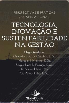 Tecnologia, Inovação E Sutentabilidade Na Gestão: Perspectivas E Práticas Organizacionais 1