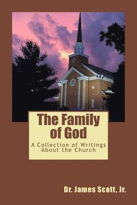 bokomslag The Family of God: A Collection of Writings About the Church