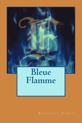 Stephan M. Arleaux - Bleue Flamme, Häftad
