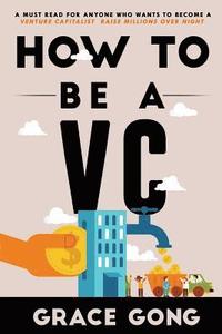 bokomslag How to be a VC: Learn from top Silicon Valley investors about how they become VCs