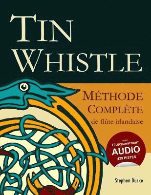 Tin Whistle - Méthode Complète de Flûte Irlandaise 1
