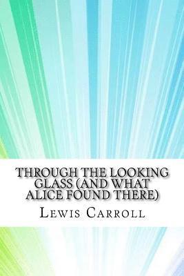 Through the Looking Glass (And What Alice Found There) 1