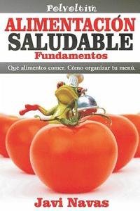 bokomslag Alimentación Saludable. Fundamentos: Qué Alimentos Comer. Cómo Organizar Tu Menú