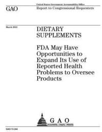 bokomslag Dietary supplements: FDA may have opportunities to expand its use of reported health problems to oversee products: report to congressional requesters.