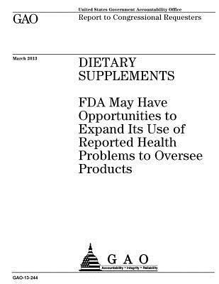 bokomslag Dietary supplements: FDA may have opportunities to expand its use of reported health problems to oversee products: report to congressional requesters.