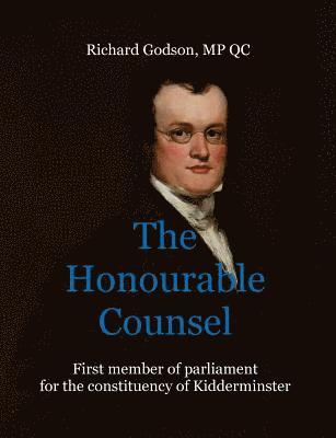 The Honourable Counsel: Richard Godson, MP QC 1