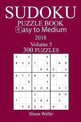 bokomslag Easy to Medium 300 Sudoku Puzzle Book - 2018