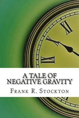 A Tale of Negative Gravity 1