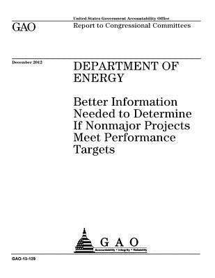 bokomslag Department of Energy: better information needed to determine if nonmajor projects meet performance targets: report to congressional committees.