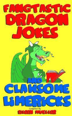 Fangtastic Dragon Jokes and Clawsome Limericks (Box Set): Hilarious Dragon-filled Fun 1