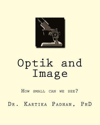 bokomslag Optik and Image: How small can we see?