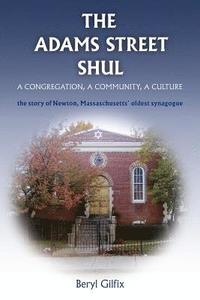 bokomslag The Adams Street Shul: A congregation, a community, a culture