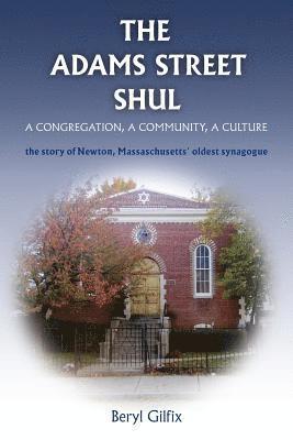 bokomslag The Adams Street Shul: A congregation, a community, a culture