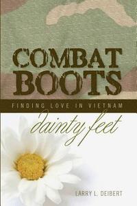 bokomslag Combat Boots dainty feet Finding Love In Vietnam
