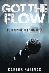 bokomslag Got the Flow: The Hip-Hop Diary of a Young Rapper