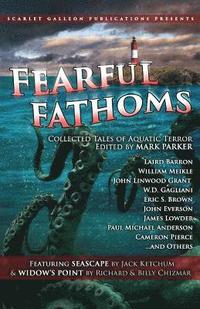 bokomslag Fearful Fathoms: Collected Tales of Aquatic Terror (Vol. I - Seas & Oceans)