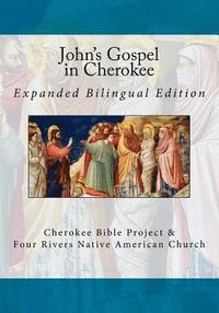 bokomslag John's Gospel in Cherokee: Expanded Bilingual Edition