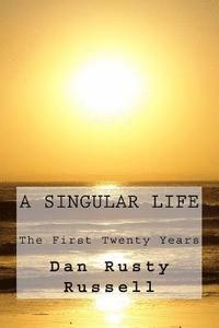 bokomslag A Singular Life: The First Twenty Years