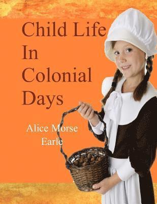 Child Life in Colonial Days 1
