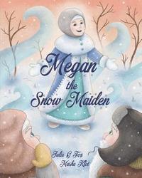 bokomslag Megan The Snow Maiden: A Christmas Story