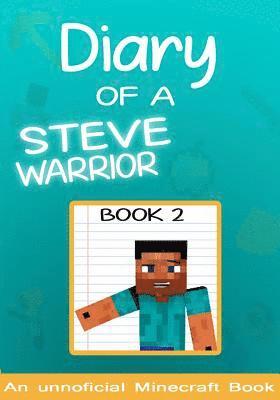 Diary of a Minecraft Steve the Warrior Book 2: (books for kids) 1