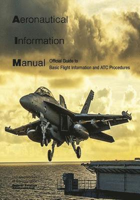 bokomslag Aeronautical Information Manual: Official Guide to Basic Flight Information and ATC Procedures