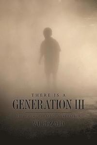 bokomslag There is a Generation III: Kids of the Greatest Generation